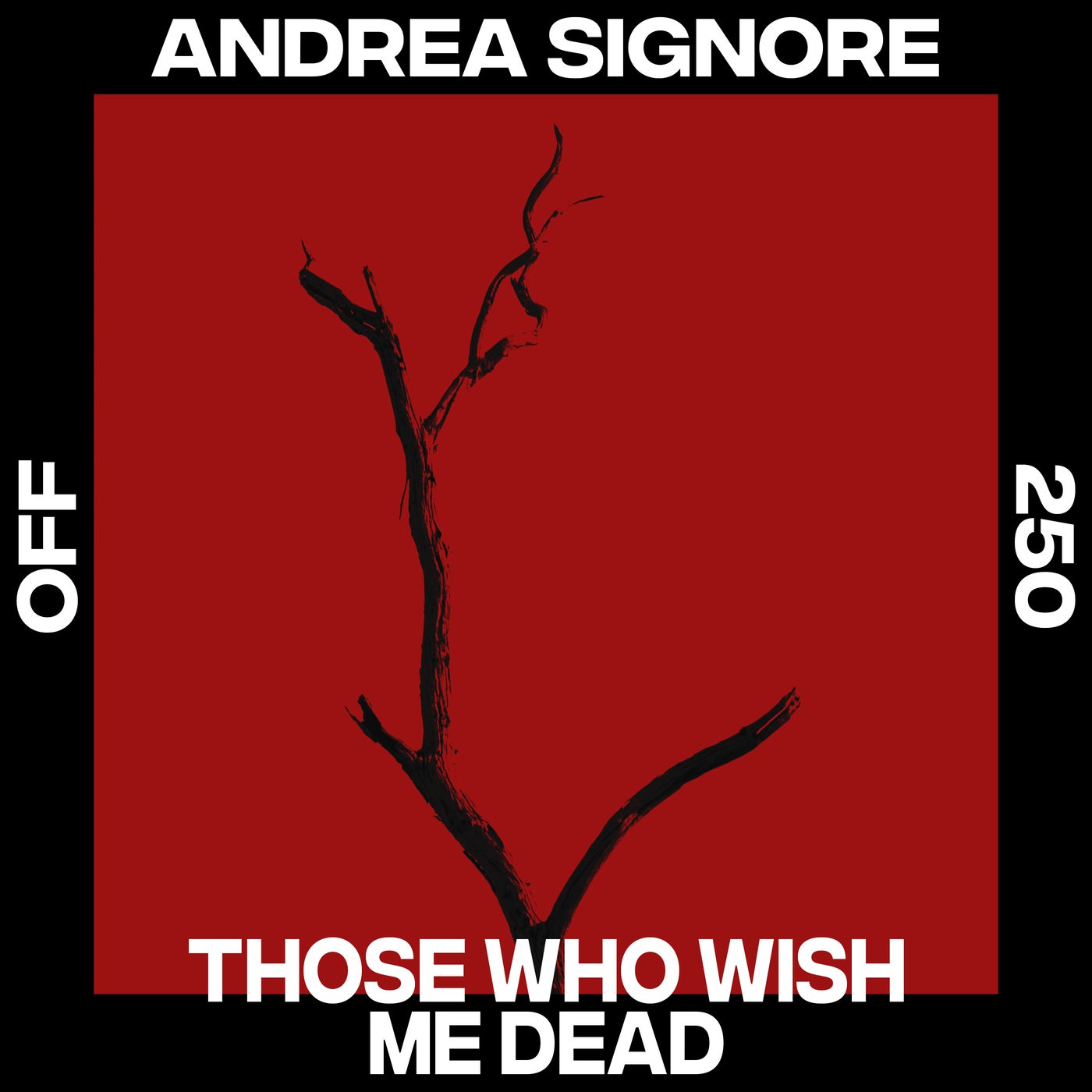 Andrea Signore - Those Who Wish Me Dead [OFF250]